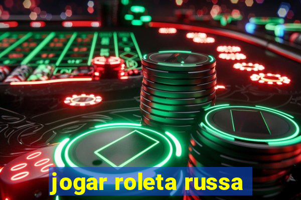 jogar roleta russa